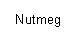 Nutmeg